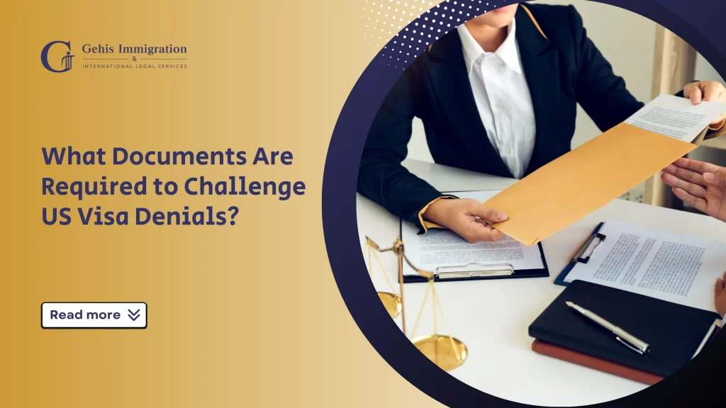 What Documents Are Required to Challenge US Visa Denials