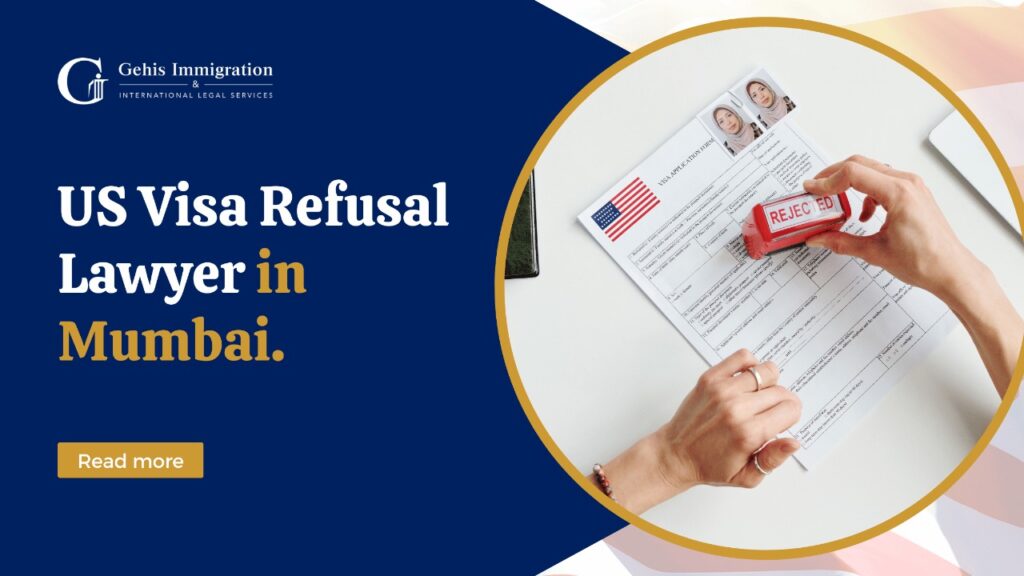 US Visa Refusal Lawyer in Mumbai